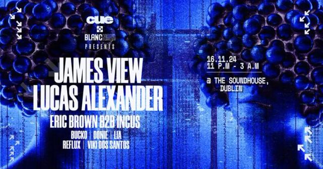 CUE x Blancnoir w. James View & Lucas Alexander