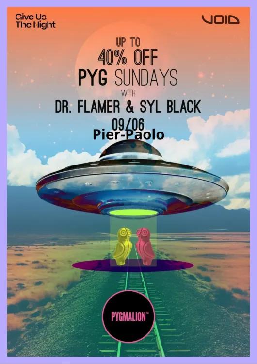 Sunday 9 June // Dr.Flamer // Syl Black // Pier-Paolo at PYG