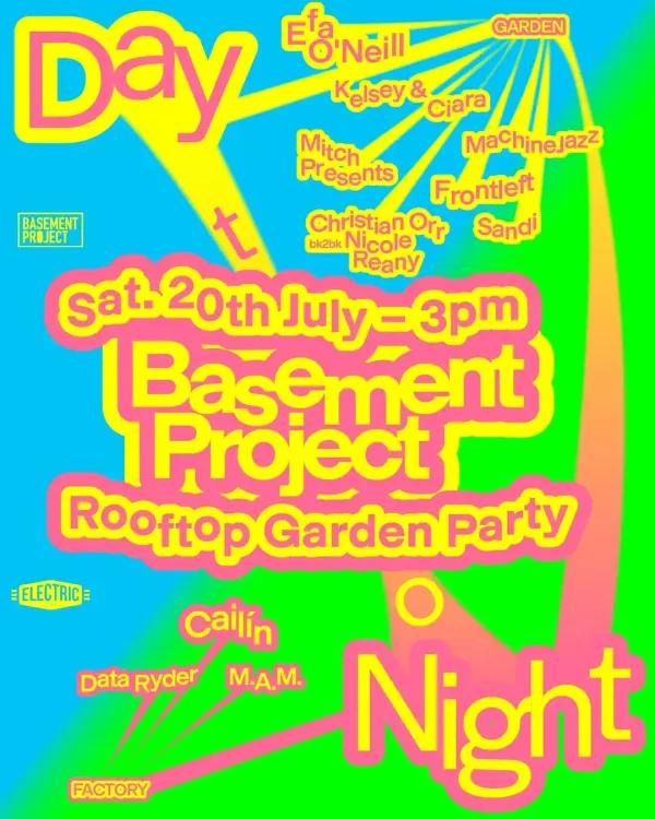 Back with a Bang: Basement Project Day & Night party with Cailín, Efa O'Neill at Electric