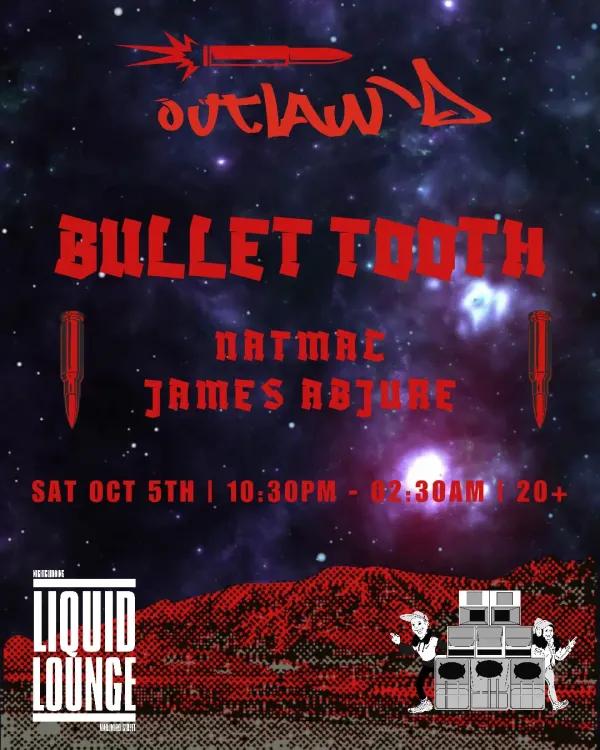 Outlaw'd presents: bullet tooth