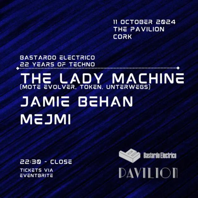 Bastardo Electrico 22nd Birthday w. The Lady Machine, Jamie Behan & Mejmi