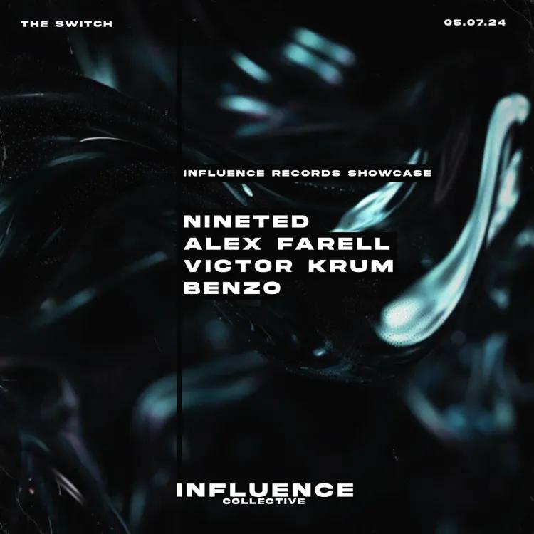 Influence Presents: Influence Records Showcase w/ Nineted, Alex Farell, Victor Krum & Benzo