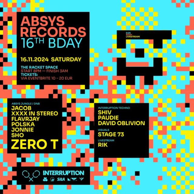 Absys Records 16th Bday with Zero T & Interruption