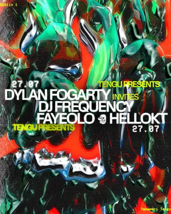 Tengu presents: Dylan Fogarty Invites DJ Frequency, Fayeolo, Hellokt